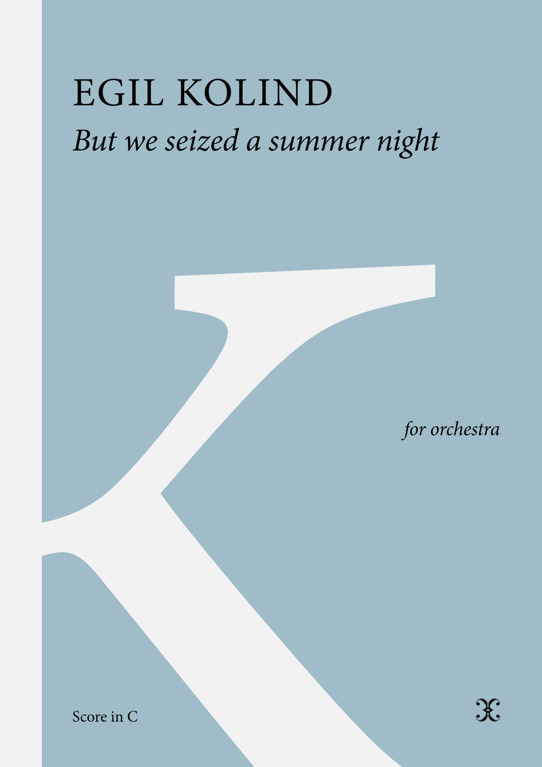 But we seized a summer night